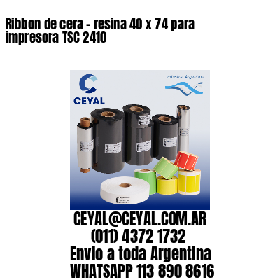 Ribbon de cera – resina 40 x 74 para impresora TSC 2410