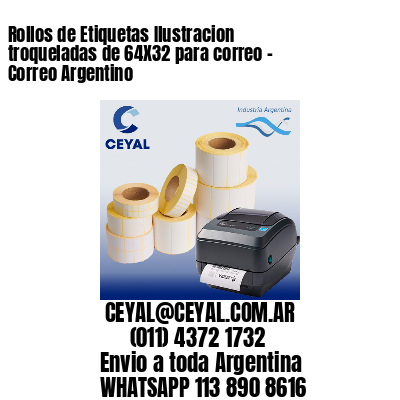Rollos de Etiquetas Ilustracion troqueladas de 64X32 para correo – Correo Argentino