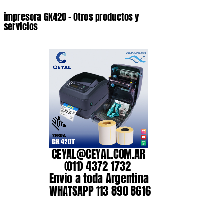 impresora GK420 – Otros productos y servicios