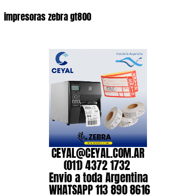 impresoras zebra gt800