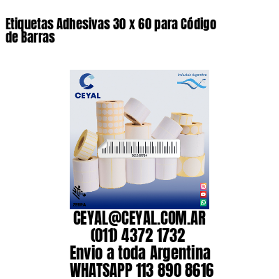 Etiquetas Adhesivas 30 x 60 para Código de Barras
