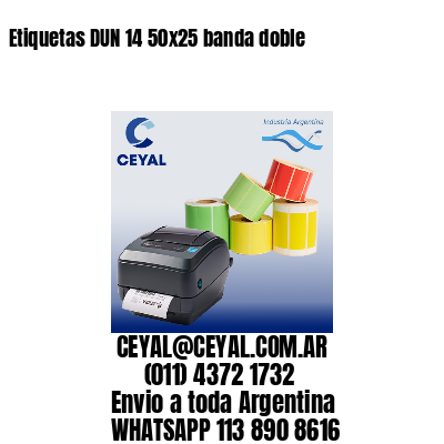Etiquetas DUN 14 50×25 banda doble