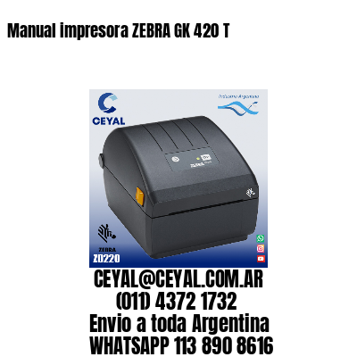 Manual impresora ZEBRA GK 420 T