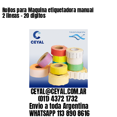 Rollos para Maquina etiquetadora manual 2 líneas – 20 dígitos