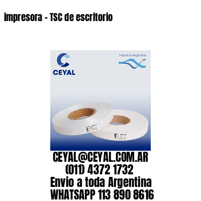impresora – TSC de escritorio