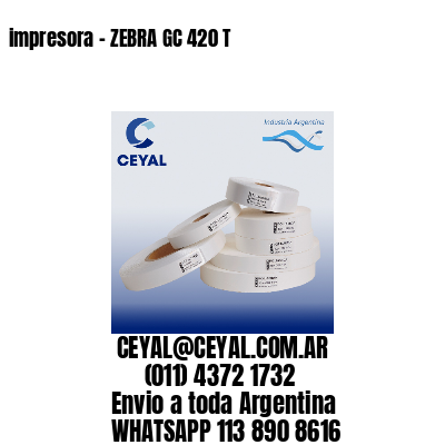 impresora – ZEBRA GC 420 T