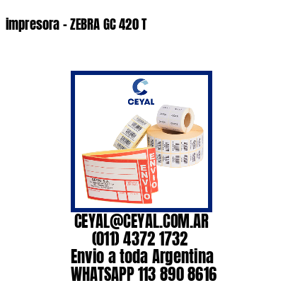 impresora – ZEBRA GC 420 T