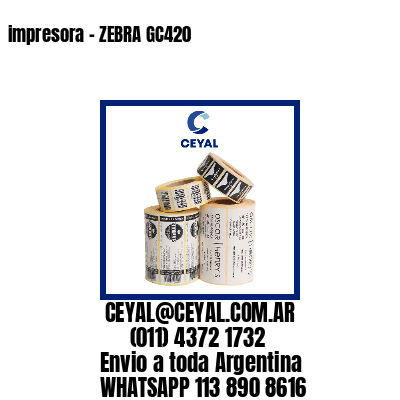 impresora – ZEBRA GC420