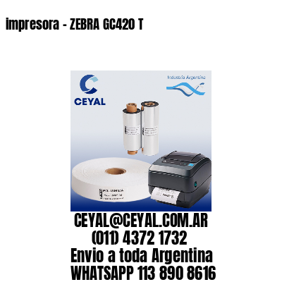 impresora – ZEBRA GC420 T