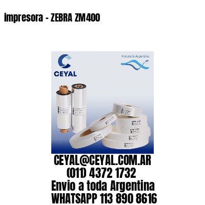 impresora – ZEBRA ZM400
