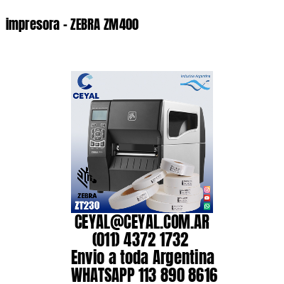 impresora – ZEBRA ZM400