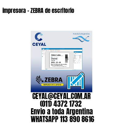 impresora – ZEBRA de escritorio