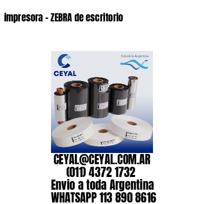 impresora – ZEBRA de escritorio