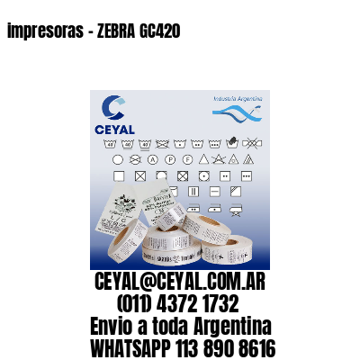 impresoras – ZEBRA GC420