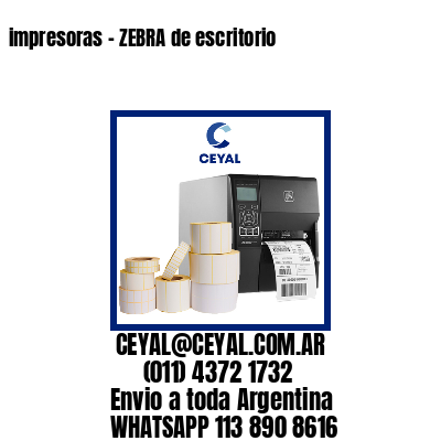 impresoras – ZEBRA de escritorio