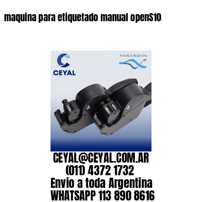 maquina para etiquetado manual openS10