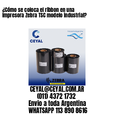 ¿Cómo se coloca el ribbon en una impresora Zebra TSC modelo industrial?