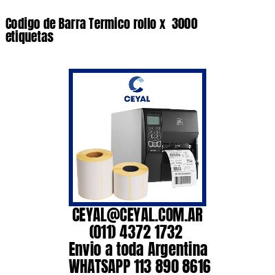 Codigo de Barra Termico rollo x  3000 etiquetas