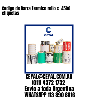 Codigo de Barra Termico rollo x  4500 etiquetas
