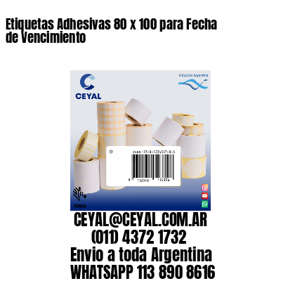 Etiquetas Adhesivas 80 x 100 para Fecha de Vencimiento