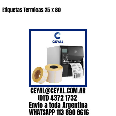 Etiquetas Termicas 25 x 80
