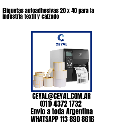 Etiquetas autoadhesivas 20 x 40 para la industria textil y calzado