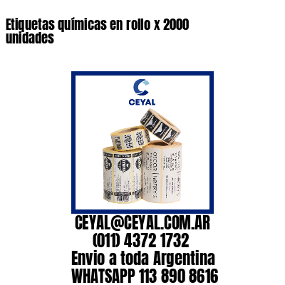 Etiquetas químicas en rollo x 2000 unidades