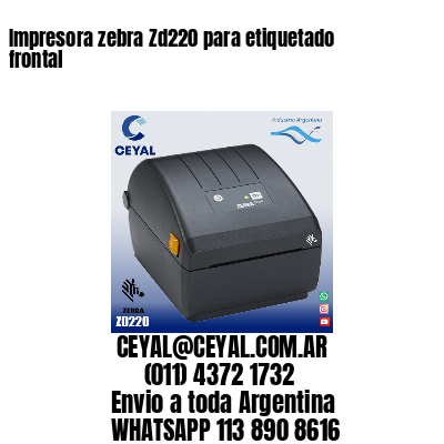 Impresora zebra Zd220 para etiquetado frontal