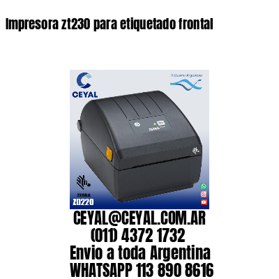 Impresora zt230 para etiquetado frontal