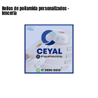 Rollos de poliamida personalizados - lenceria
