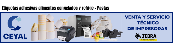 Etiquetas adhesivas alimentos congelados y refrige - Pastas