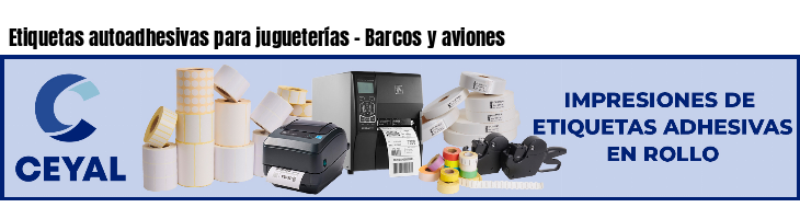 Etiquetas autoadhesivas para jugueterías - Barcos y aviones