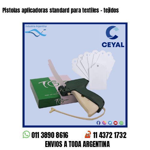 Pistolas aplicadoras standard para textiles – tejidos