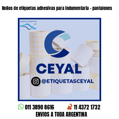Rollos de etiquetas adhesivas para indumentaria - pantalones