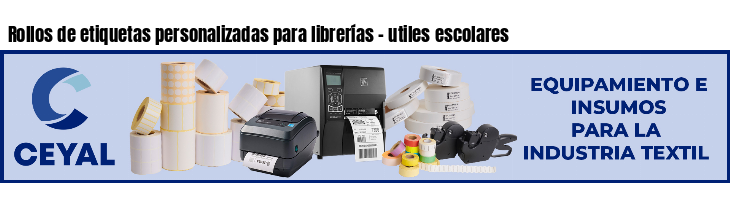 Rollos de etiquetas personalizadas para librerías - utiles escolares