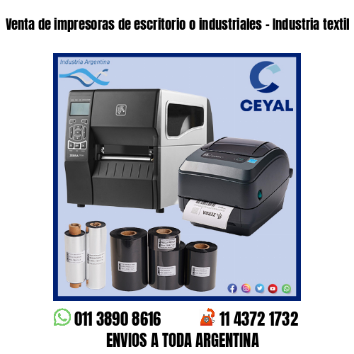 Venta de impresoras de escritorio o industriales – Industria textil
