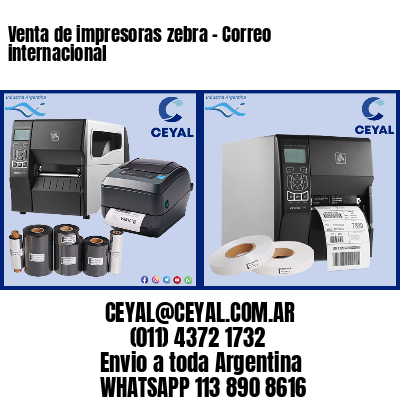 Venta de impresoras zebra – Correo internacional