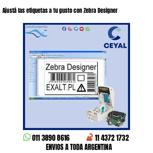 Ajustá las etiquetas a tu gusto con Zebra Designer
