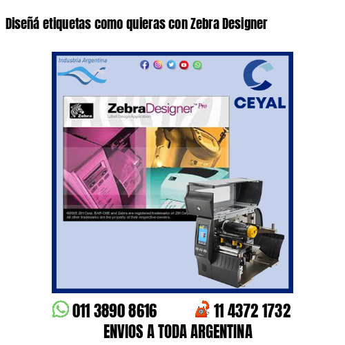 Diseñá etiquetas como quieras con Zebra Designer