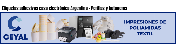 Etiquetas adhesivas casa electrónica Argentina - Perillas y botoneras