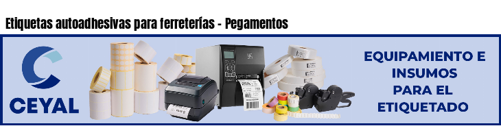 Etiquetas autoadhesivas para ferreterías - Pegamentos