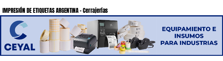 IMPRESIÓN DE ETIQUETAS ARGENTINA - Cerrajerías