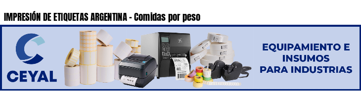 IMPRESIÓN DE ETIQUETAS ARGENTINA - Comidas por peso