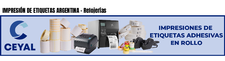 IMPRESIÓN DE ETIQUETAS ARGENTINA - Relojerías