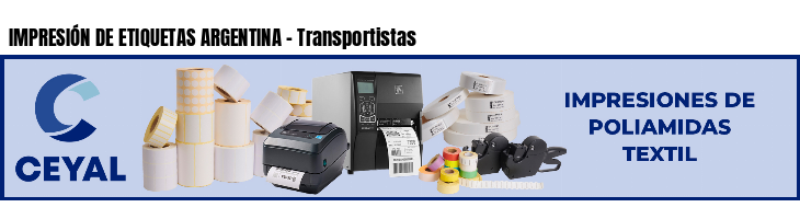 IMPRESIÓN DE ETIQUETAS ARGENTINA - Transportistas