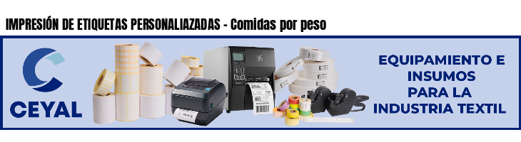 IMPRESIÓN DE ETIQUETAS PERSONALIAZADAS - Comidas por peso