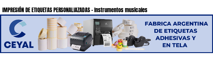 IMPRESIÓN DE ETIQUETAS PERSONALIAZADAS - Instrumentos musicales