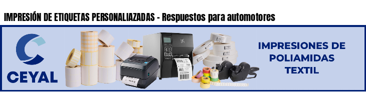 IMPRESIÓN DE ETIQUETAS PERSONALIAZADAS - Respuestos para automotores