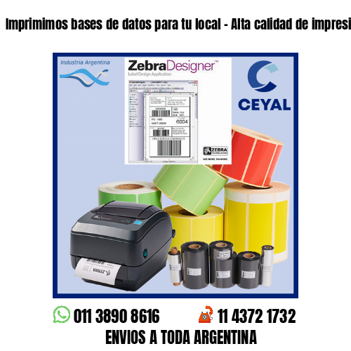 Imprimimos bases de datos para tu local – Alta calidad de impresión!