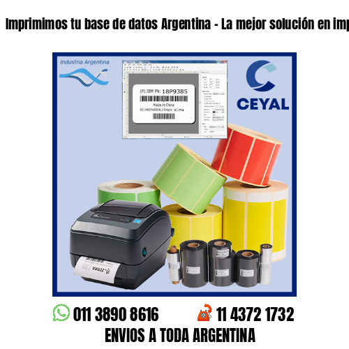 Imprimimos tu base de datos Argentina – La mejor solución en impresiones